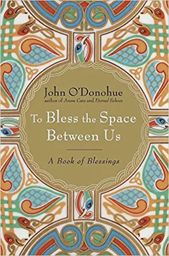 Cover of the book To Bless the Space Between Us by John O'Donohue