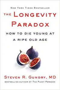 The Longevity Paradox by Steven R. Gundry, M.D.