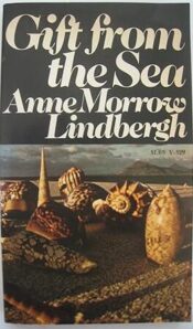 Gift from the Sea, reflections by Anne M. Lindbergh
